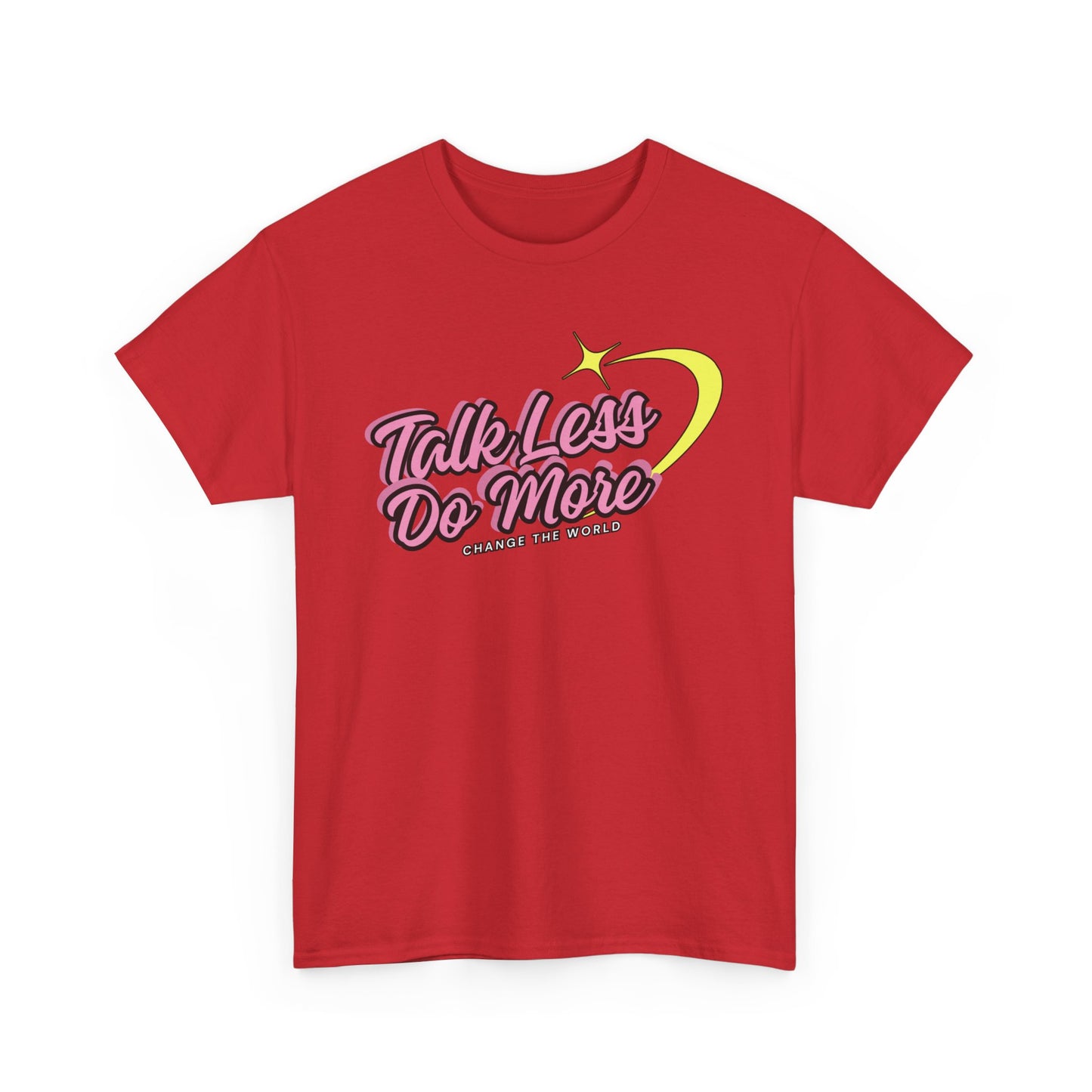 "Talk Less, Do More" Unisex Heavy Cotton Tee