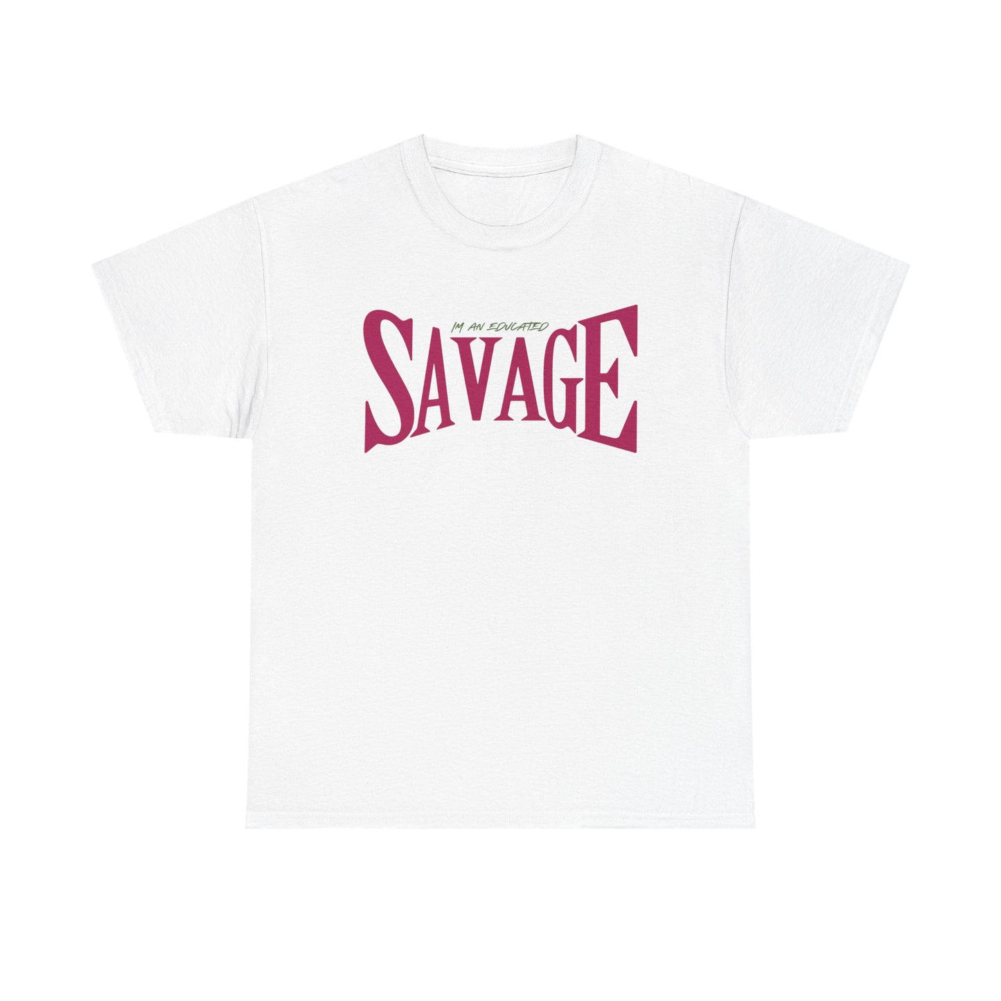 "I'm an Educated SAVAGE" Unisex Heavy Cotton Tee