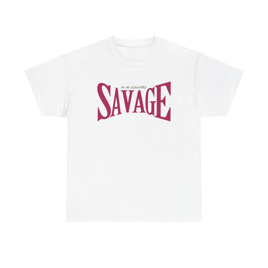 "I'm an Educated SAVAGE" Unisex Heavy Cotton Tee