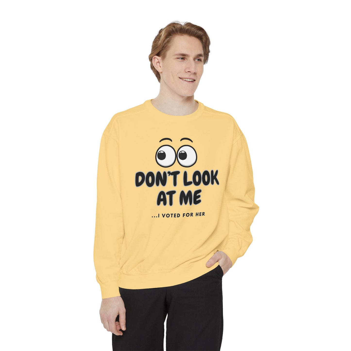 "DON'T LOOK AT ME"  Unisex Garment-Dyed Sweatshirt