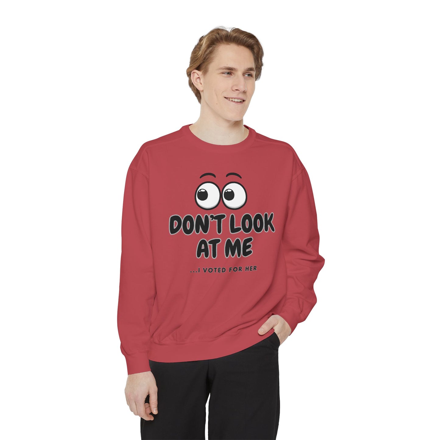 "DON'T LOOK AT ME"  Unisex Garment-Dyed Sweatshirt