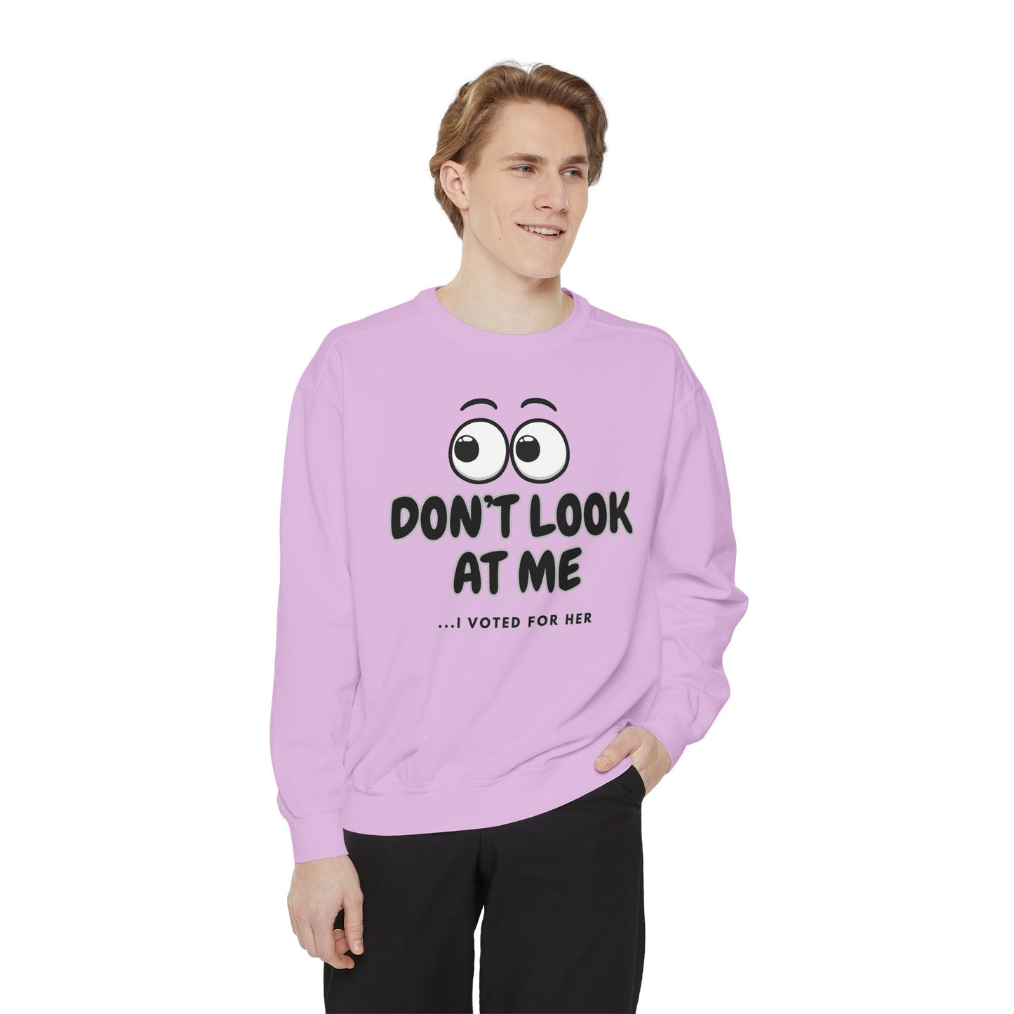 "DON'T LOOK AT ME"  Unisex Garment-Dyed Sweatshirt