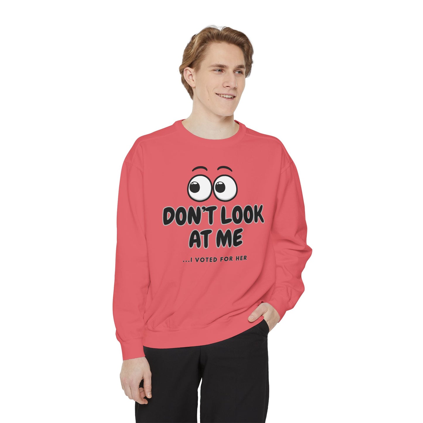 "DON'T LOOK AT ME"  Unisex Garment-Dyed Sweatshirt