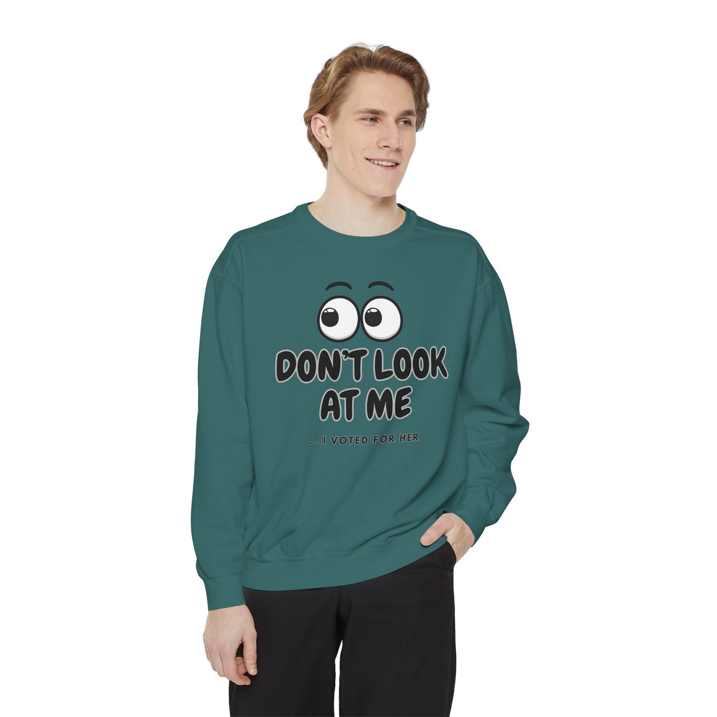 "DON'T LOOK AT ME"  Unisex Garment-Dyed Sweatshirt