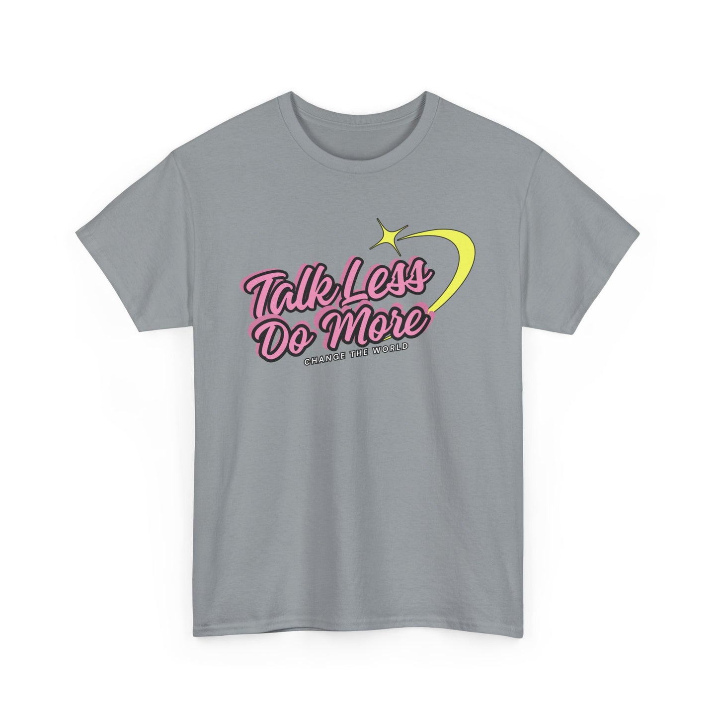 "Talk Less, Do More" Unisex Heavy Cotton Tee