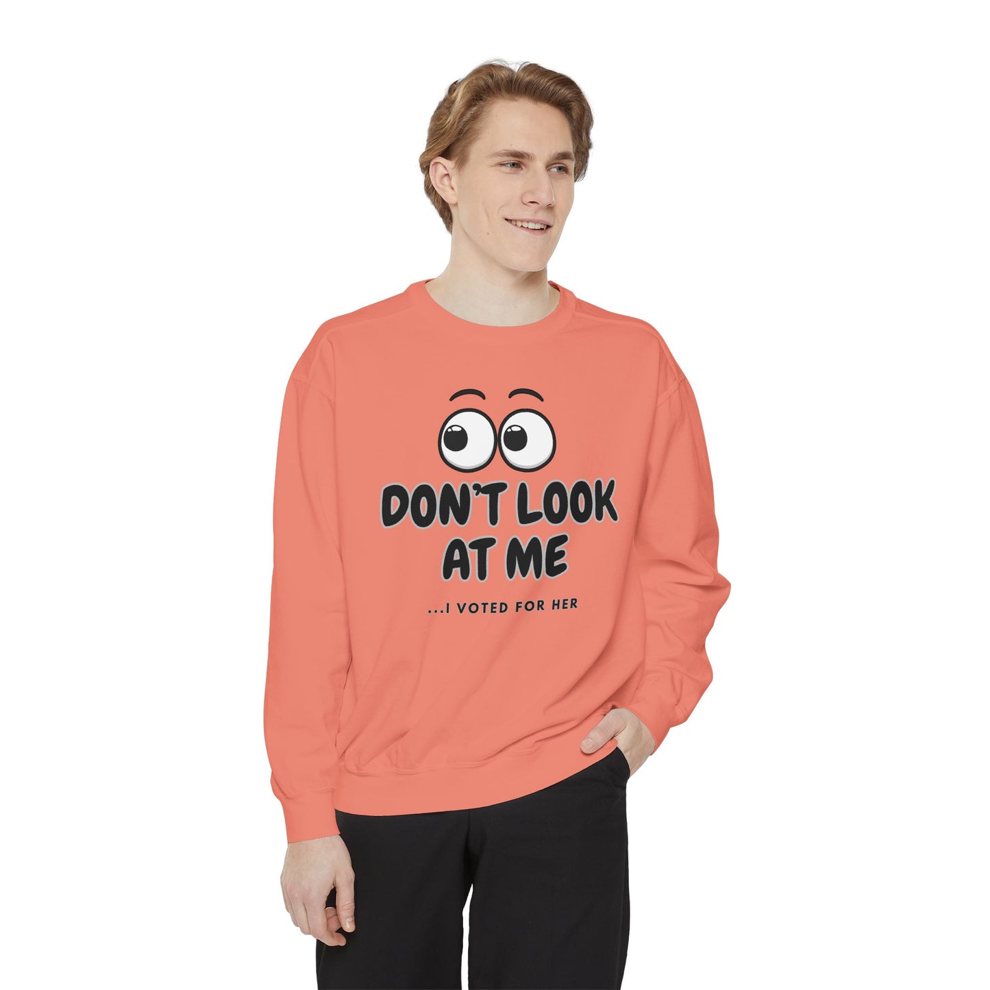 "DON'T LOOK AT ME"  Unisex Garment-Dyed Sweatshirt